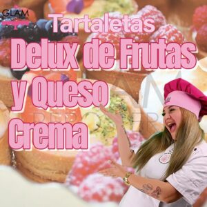 Diseño de GLAM que representa el curso de Tartaletas Delux de Frutas y Queso Crema